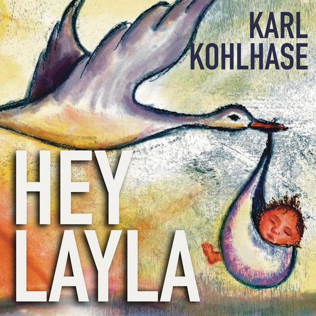 Hey Layla - Single by Karl Kohlhase | Spotify