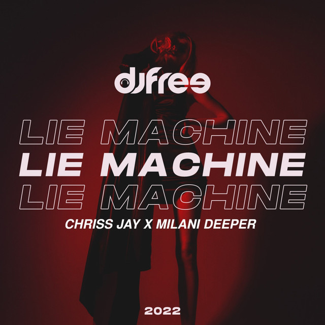 Lie Machine - Chriss Jay & Milani Deeper Remix