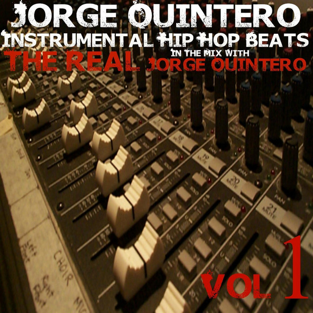 Instrumental Hip Hop Beats, Vol. 1: In the Mix With the Real Jorge Quintero cover art