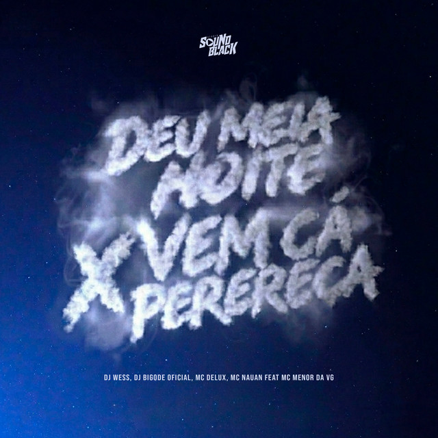 Deu Meia Noite X Vem Ca Perereca