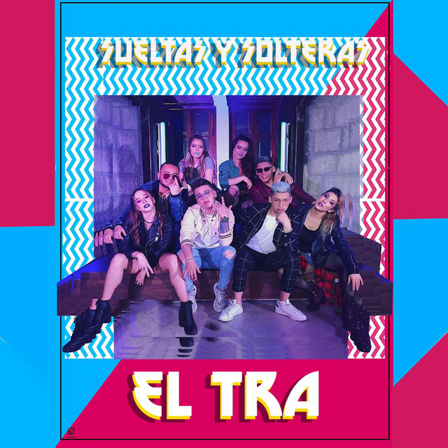 Sueltas y Solteras (El Tra)
