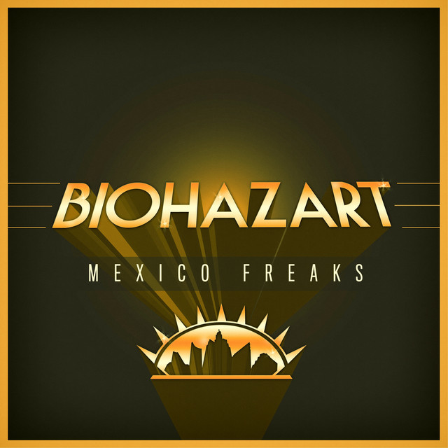 Обкладинка Biohazart — Mexico Freaks