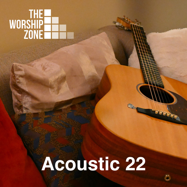 Acoustic 22 - Album by The Worship Zone | Spotify