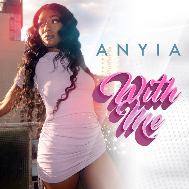 With Me - Single by Anyia | Spotify