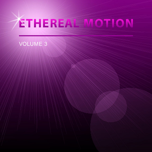 Ethereal Motion, Vol. 3