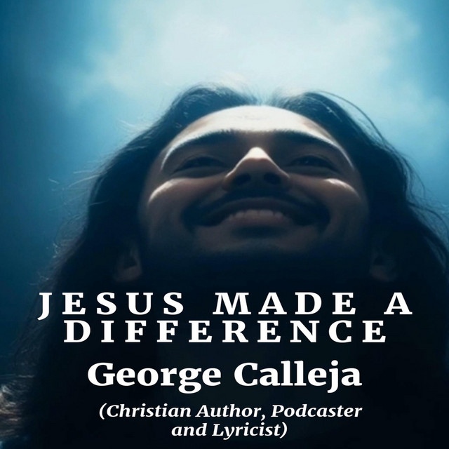 George Calleja – JESUS MADE A DIFFERENCE