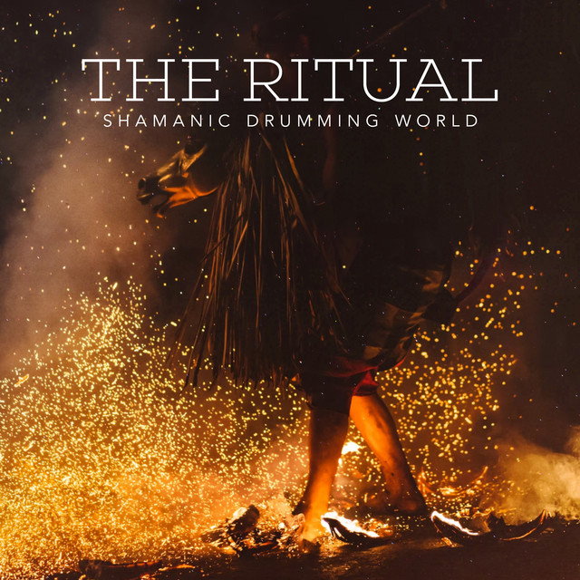 The Ritual - Album by Shamanic Drumming World | Spotify