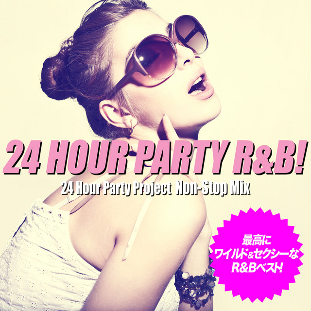 24 Hour Party R&B! Non-Stop Mix（最高にワイルド＆セクシーなR&Bベスト！） cover art
