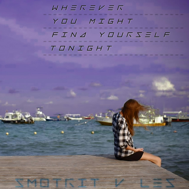 Wherever You Might Find Yourself Tonight