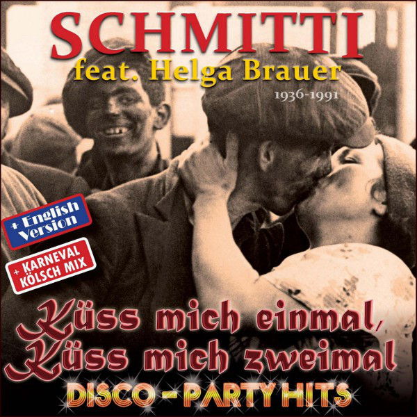 Küss mich einmal, küss mich zweimal Disco Party Hits (feat. Helga Brauer) [English Version, Karneval Kölsch Mix] cover