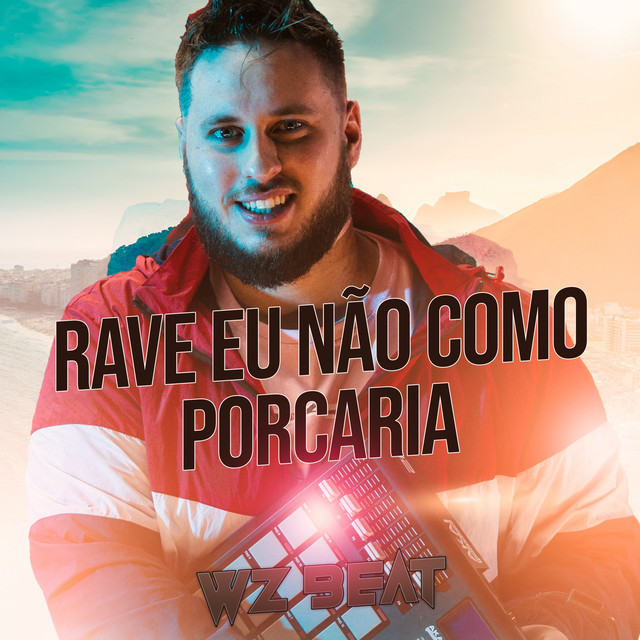 Обкладинка: Rave Eu Não Como Porcaria - Original — WZ Beat