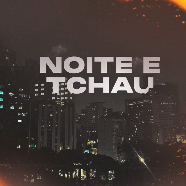 Noite e Tchau