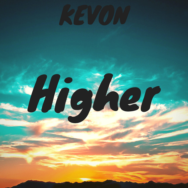 Higher - Single by Kevon | Spotify