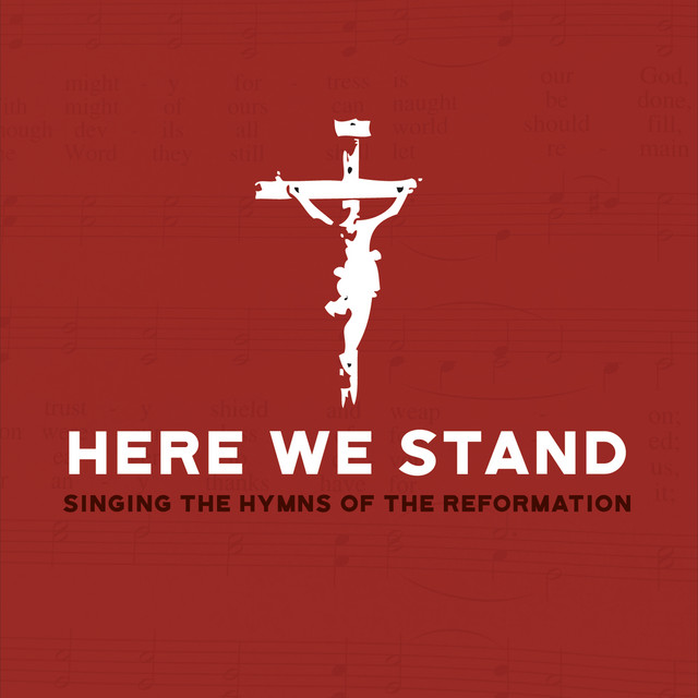 Here We Stand: Singing the Hymns of the Reformation cover art