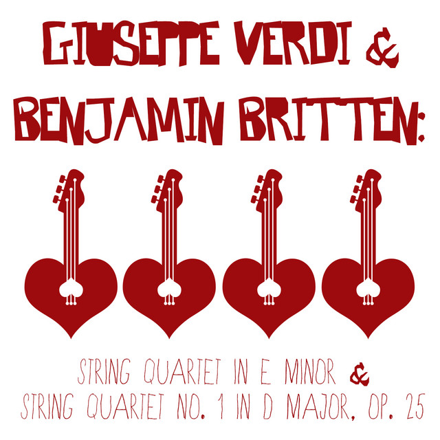 Giuseppe Verdi & Benjamin Britten: String Quartet in E Minor & String Quartet No. 1 in D Major, Op. 25 cover art