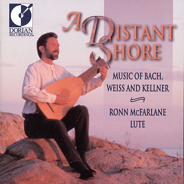 Lute Recital: Mcfarlane, Ronn - Bach, J.S. / Kellner, D. / Weiss, S.L. (A Distant Shore) cover art