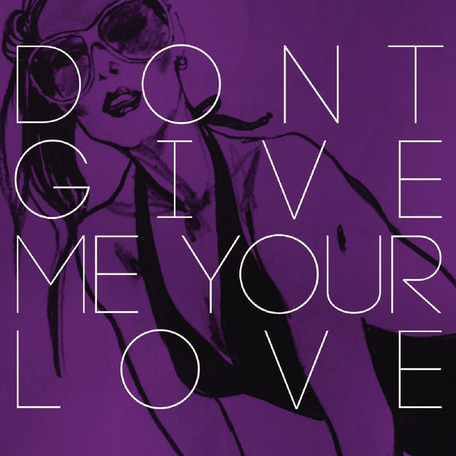 Don't Give Me Your Love cover