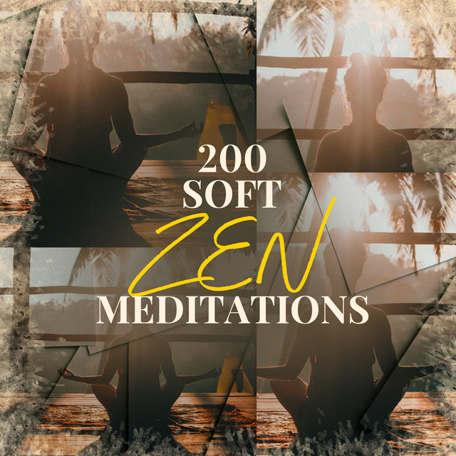 200 Soft Zen Meditations ! ! ! ! - Album by Zen Music Garden | Spotify