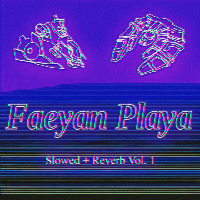 Slowed + Reverb Vol. 1 - Album by Faeyan Playa | Spotify
