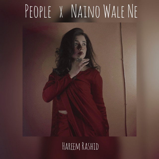 People X Nainowale Ne - Single by Hareem Rashid | Spotify