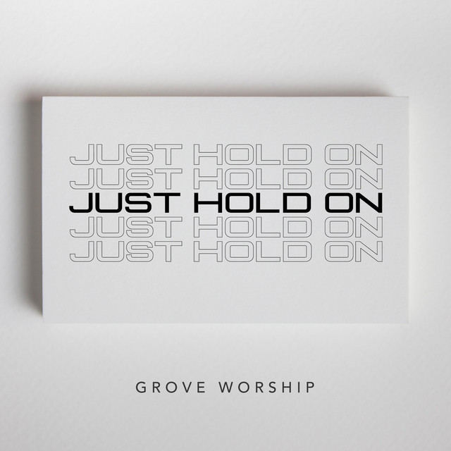 Just Hold On - Single by Grove Worship | Spotify