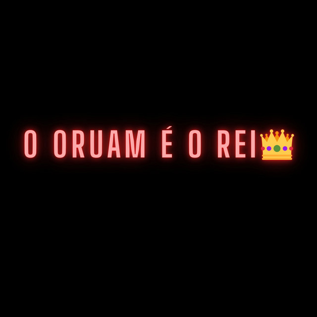 O Oruam é o rei