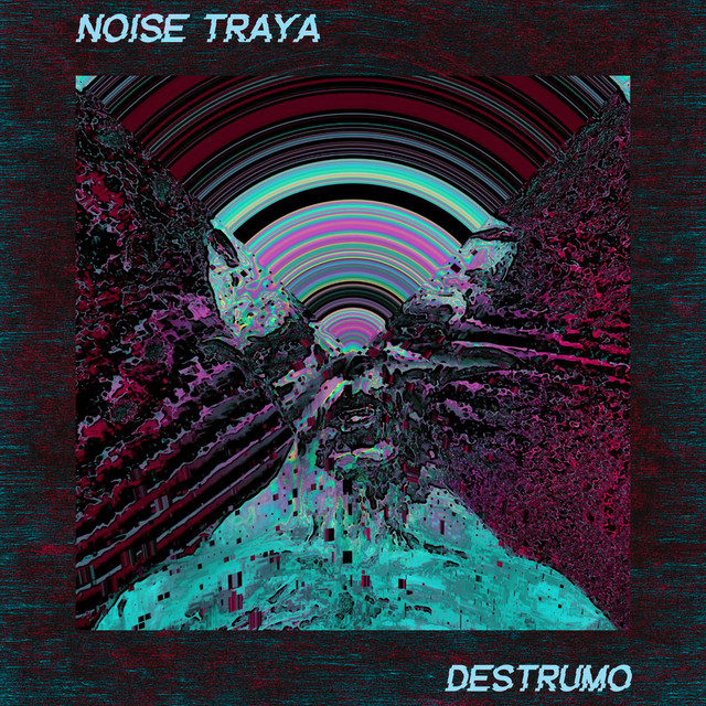 Обкладинка Noise Traya — Destrumo