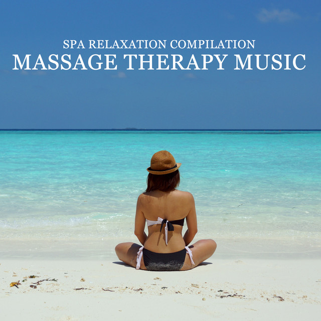 2018 A Spa Relaxation Compilation - Massage Therapy Music cover art