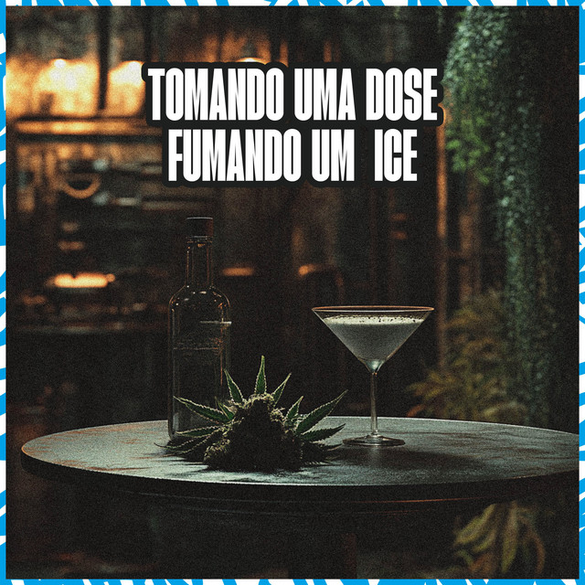 Tomando uma Dose Fumando um Ice