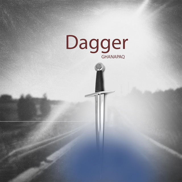 Dagger - song and lyrics by GHANAPAQ | Spotify