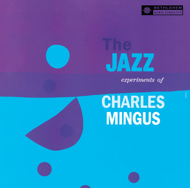The Jazz Experiments of Charles Mingus (Remastered 2013
