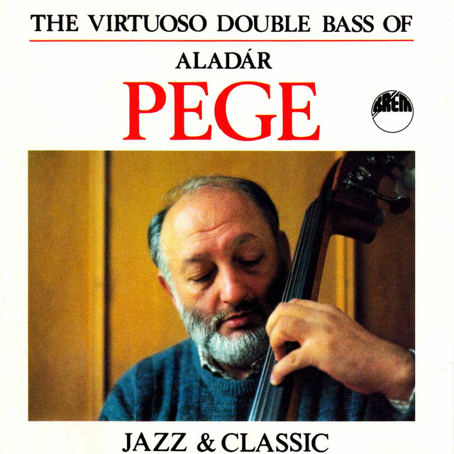 The Virtuoso Double Bass of Aladár Pege cover
