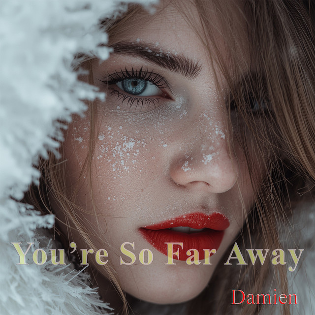 You’re so Far Away