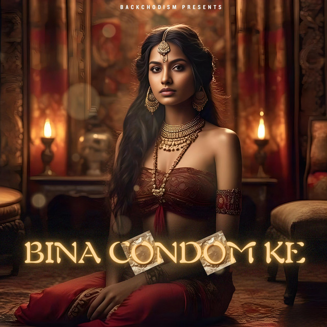 bina-condom-ke-single-by-backchodism-spotify