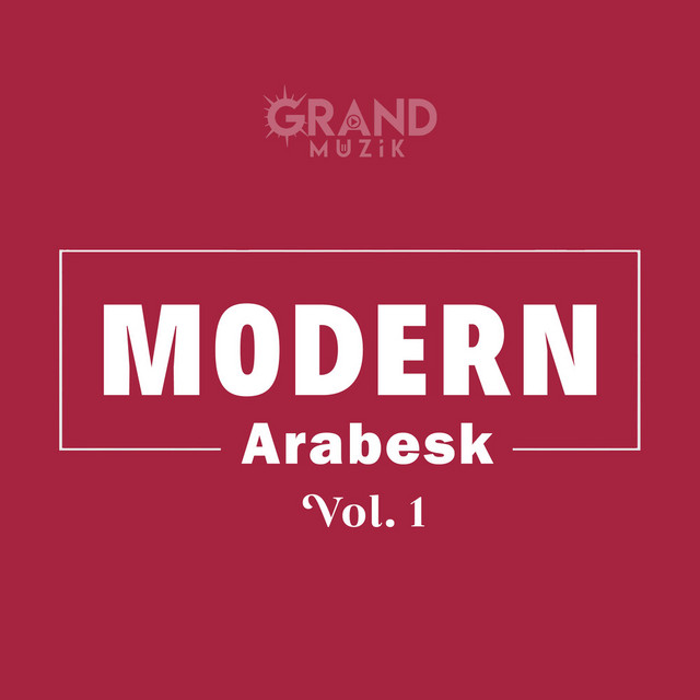Modern Arabesk, Vol. 1 - Compilation by Various Artists | Spotify