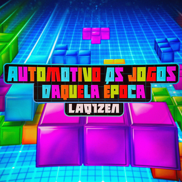 Обкладинка: Automotivo Os Jogos Daquela Época — LAQ1ZEN