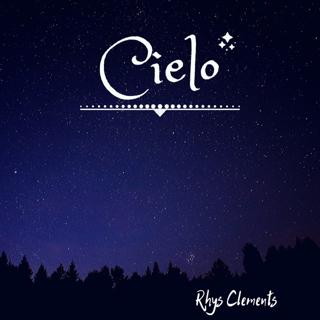 Cielo - Single by Rhys Clements | Spotify