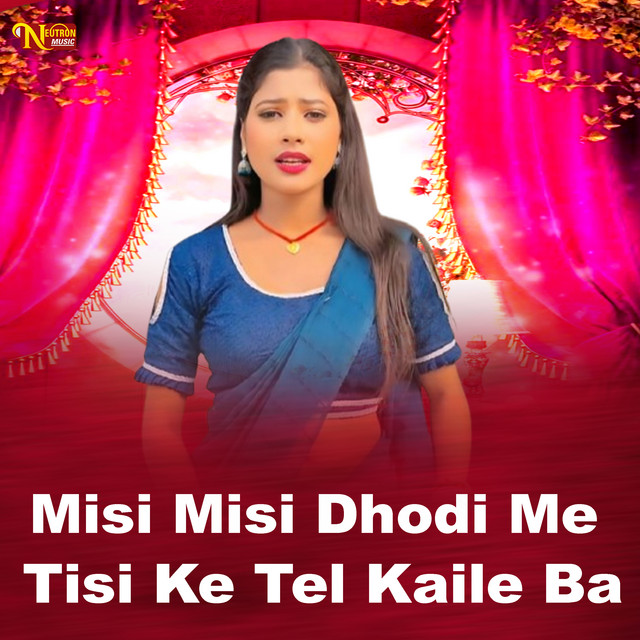 Misi Misi Dhodi Me Tisi Ke Tel Kaile Ba
