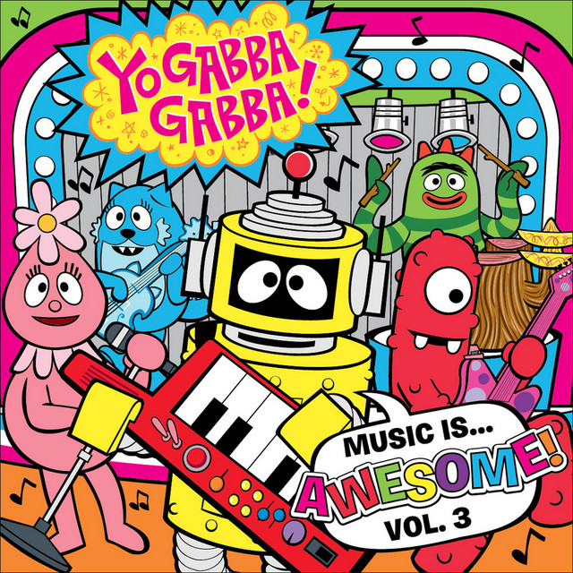 Yo Gabba Gabba! Music Is Awesome! Volume 3 cover art
