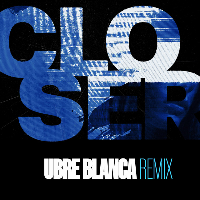 Closer - Ubre Blanca Remix