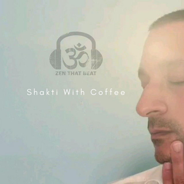  – Shakti With Coffee