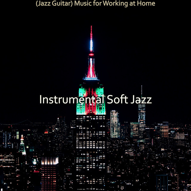 (Jazz Guitar) Music for Working at Home - Album by Instrumental Soft ...