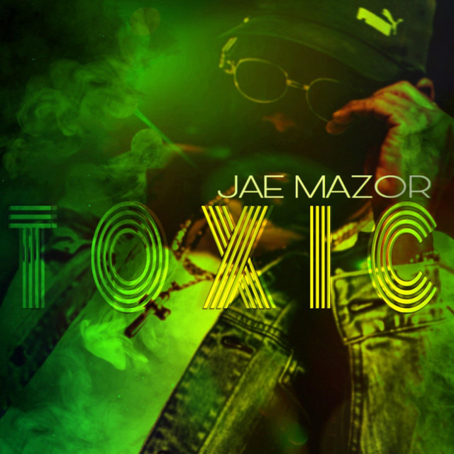 Toxic - Single by Jae Mazor | Spotify