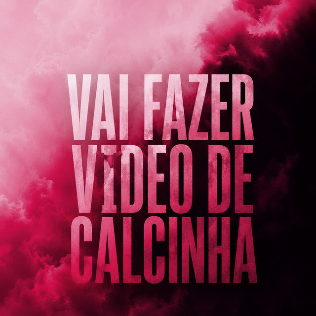 VAI FAZER VIDEO DE CALCINHA