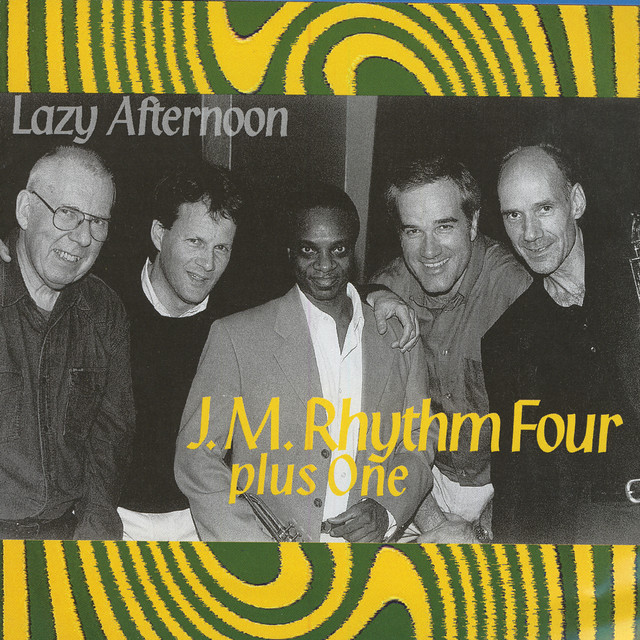 Lazy Afternoon — J.M. Rhythm Four Plus One