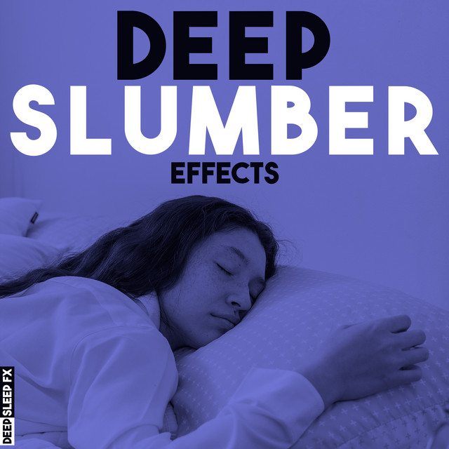 Deep Slumber Effects - Album by Deep Sleep FX | Spotify