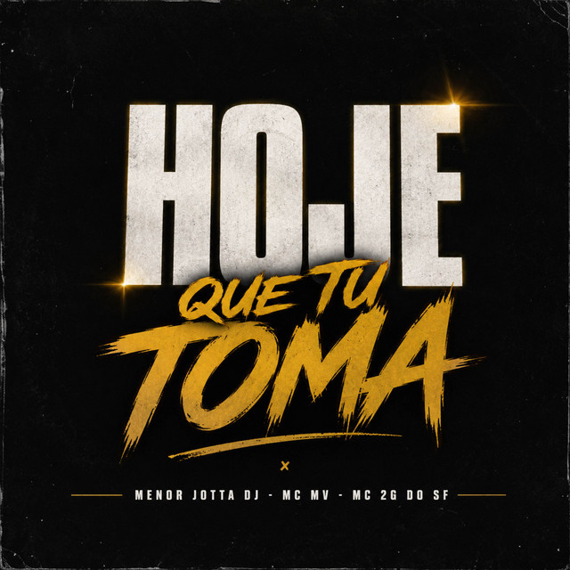 HOJE QUE TU TOMA