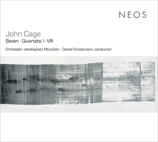 Cage: Seven - Quartets I–VIII