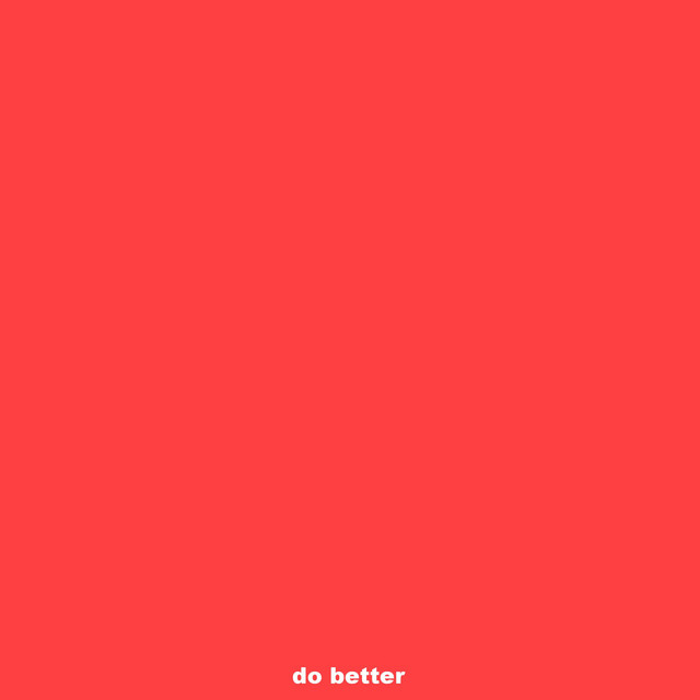 Do Better