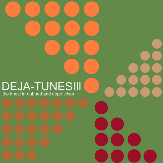 Deja-Tunes, Vol. 3 - The Finest in Dubbed & Dope Vibes cover art